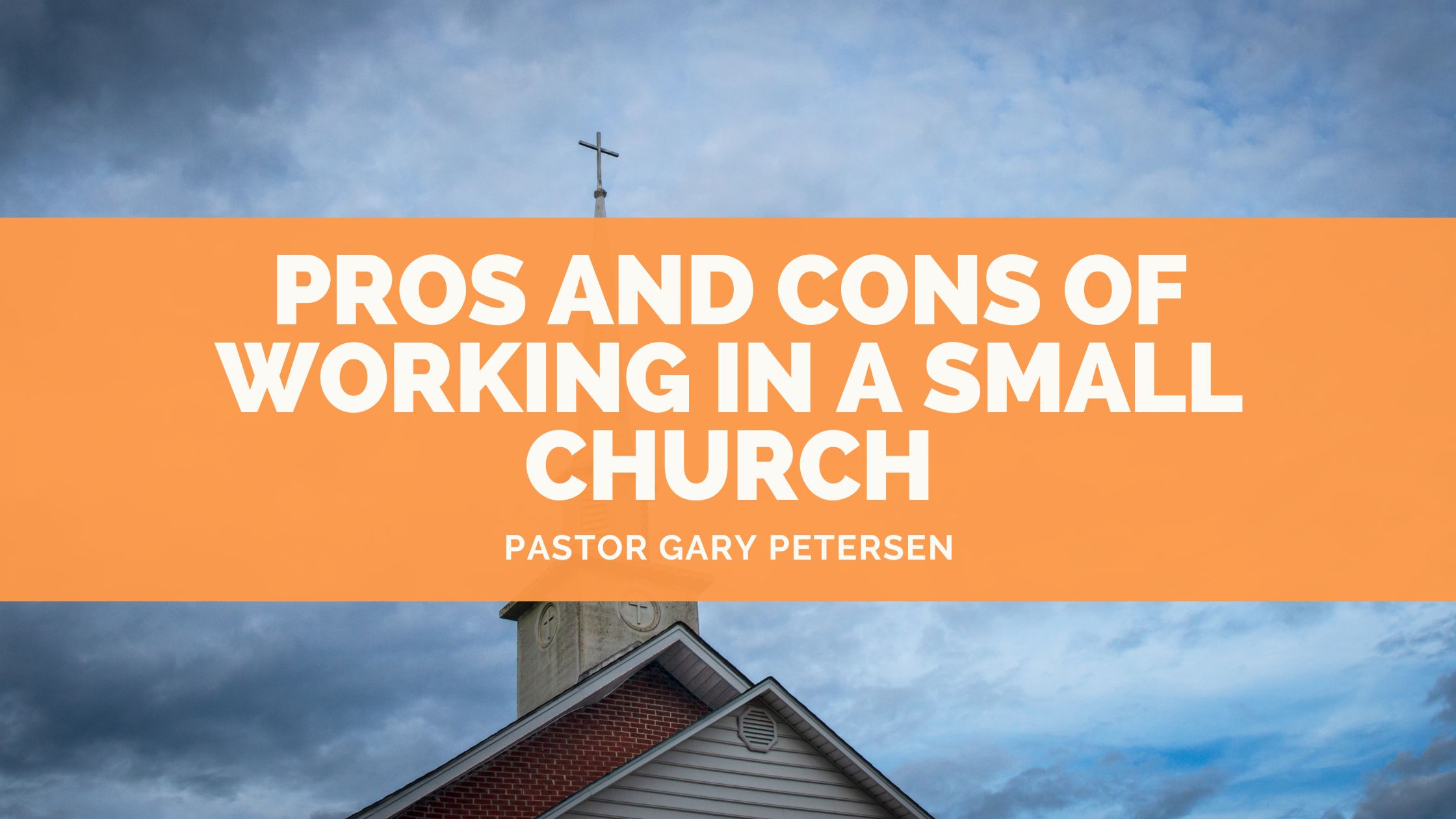 Pros and Cons of Working in a Small Church