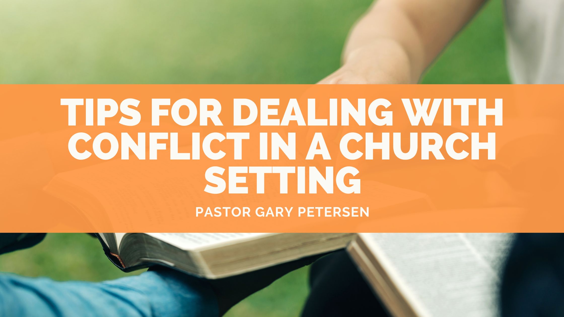Tips for Dealing with Conflict in a Church Setting