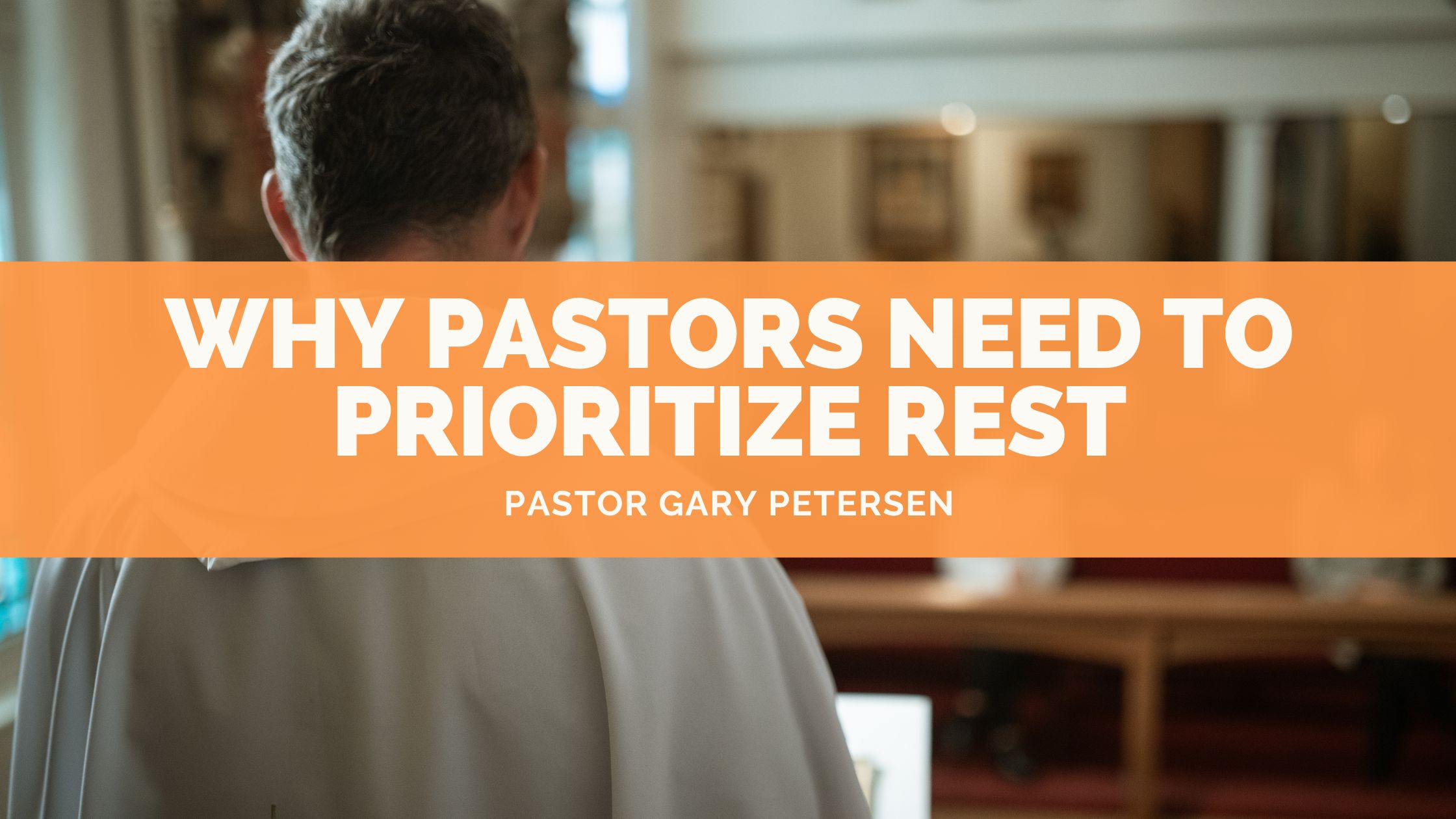 Why Pastors Need to Prioritize Rest